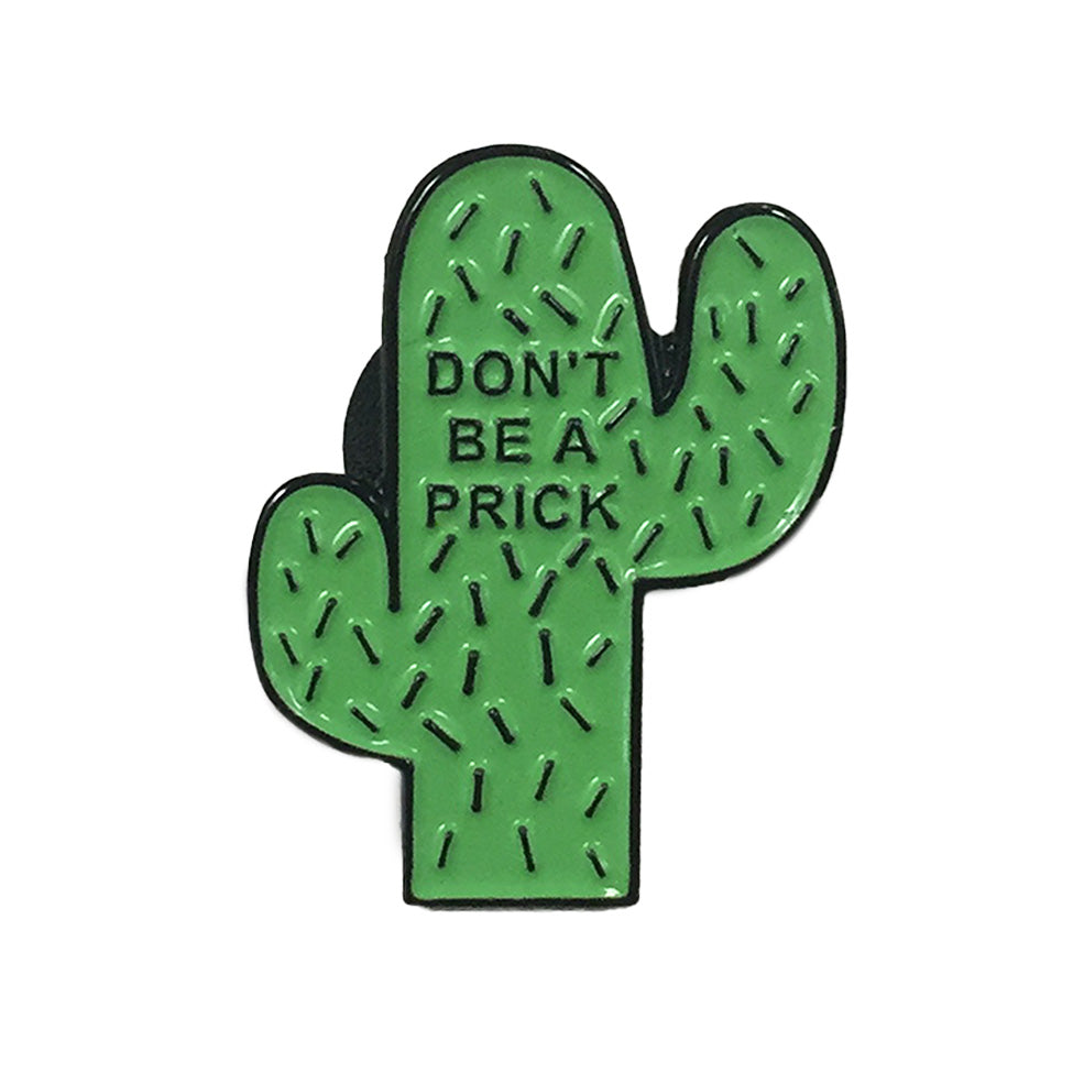 Don't Be a Prick Cactus Pin
